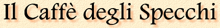 Il Caffè degli Specchi