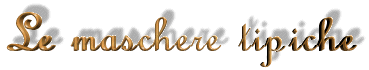 titolo: Le maschere tipiche