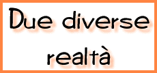Due diverse realt�